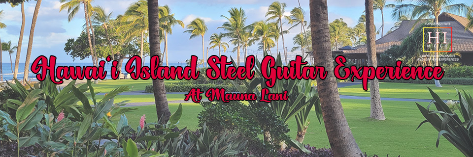 Hawai&lsquo;i Island Steel Guitar Experience at Mauna Lani 